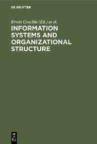 Buy Information Systems and Organizational Structure (English, Erwin Grochla | Norbert Szyperski) — BookShops.in