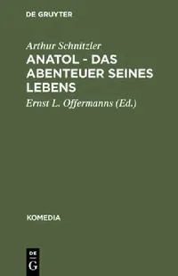 Buy Anatol - Das Abenteuer seines Lebens (English, Arthur Schnitzler | Ernst L. Offermanns) — BookShops.in
