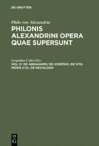 Buy Philonis Alexandrini opera quae supersunt, Vol IV, De Abrahamo. De Josepho. De vita Mosis (I-II). De (English, Leopoldus Cohn) — BookShops.in