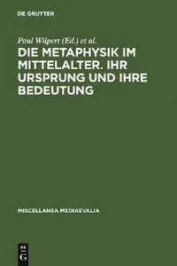 Buy Die Metaphysik Im Mittelalter. Ihr Ursprung Und Ihre Bedeutung (English, Paul Wilpert | Willehad P. Eckert) — BookShops.in