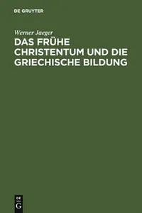 Buy Das Fruhe Christentum Und Die Griechische Bildung (English, Werner Jaeger) — BookShops.in