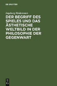 Buy Der Begriff Des Spieles Und Das Ästhetische Weltbild in Der Philosophie Der Gegenwart (English, Ingeborg Heidemann) — BookShops.in
