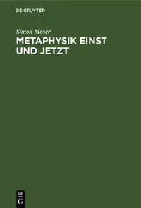 Buy Metaphysik einst und jetzt (English, Simon Moser) — BookShops.in