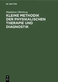Buy Kleine Methodik der physikalischen Therapie und Diagnostik (English, Magdalena Oldenburg) — BookShops.in