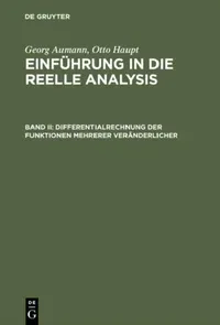 Buy Einführung in die reelle Analysis, Band II, Differentialrechnung der Funktionen mehrerer Veränderlic (English, Georg Aumann | Otto Haupt) — BookShops.in