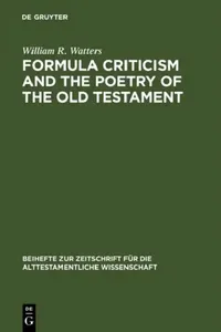 Buy Formula Criticism and the Poetry of the Old Testament (English, William R. Watters) — BookShops.in