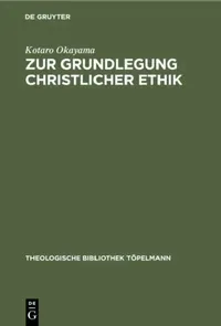 Buy Zur Grundlegung Christlicher Ethik (English, Kotaro Okayama) — BookShops.in