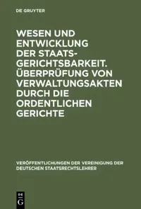 Buy Wesen Und Entwicklung Der Staatsgerichtsbarkeit. Überprüfung Von Verwaltungsakten Durch Die Ordentli (English, Heinrich Triepel | Hans Kelsen | Max La — BookShops.in