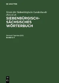 Buy Siebenbürgisch-Sächsisches Wörterbuch, Band 5, K (English, Bernard Capesius) — BookShops.in