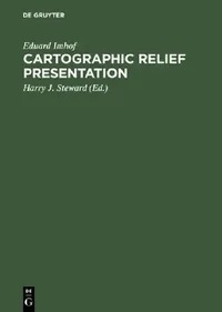 Buy Cartographic Relief Presentation (English, Eduard Imhof | Harry J. Steward) — BookShops.in