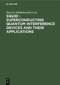 Buy Squid - Superconducting Quantum Interference Devices and Their Applications (English, Hans-D Hahlbohm | Heinz Lübbig) — BookShops.in
