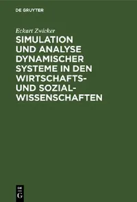 Buy Simulation Und Analyse Dynamischer Systeme in Den Wirtschafts- Und Sozialwissenschaften (English, Eckart Zwicker) — BookShops.in