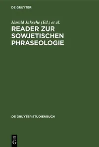 Buy Reader Zur Sowjetischen Phraseologie (English, Harald Jaksche | Ambros Sialm | Harald Burger) — BookShops.in