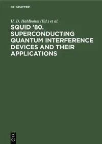 Buy Squid '80. Superconducting Quantum Interference Devices and Their Applications (English, H. D. Hahlbohm | H. Lübbig) — BookShops.in