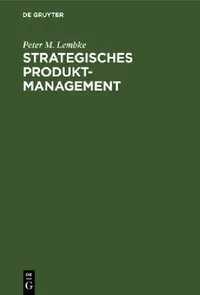 Buy Strategisches Produktmanagement (English, Peter M. Lembke | Albert Kürzl) — BookShops.in