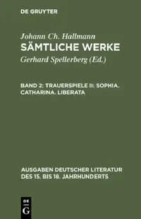 Buy Sämtliche Werke, Band 2, Trauerspiele II (English, Gerhard Spellerberg | Johann Ch Hallmann) — BookShops.in