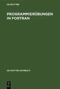Buy Programmierübungen in Fortran (De Gruyter Lehrbuch) | No Contributor | De Gruyter | German | Paperback | Expanded Edition | Buy Online at Bookshops.in — BookShops.in