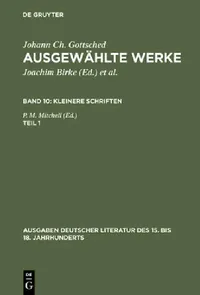 Buy Ausgewählte Werke, Bd 10/Tl 1, Ausgaben deutscher Literatur des 15. bis 18. Jahrhunderts Band 10/Tei (English, Johann Christoph Gottsched | P. M. Mitc — BookShops.in