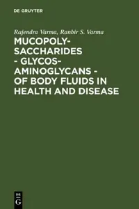 Buy Mucopolysaccharides - Glycosaminoglycans - of body fluids in health and disease (English, Rajendra Varma | Ranbir S. Varma) — BookShops.in