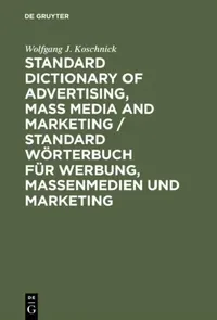 Buy Standard Dictionary of Advertising, Mass Media and Marketing, English/German (English, Wolfgang J. Koschnick) — BookShops.in