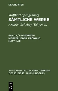 Buy Sämtliche Werke, Band 4/2, Predigten. Meisterlieder. Krönung Matthiae (English, András Vizkelety) — BookShops.in