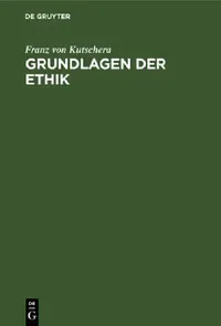 Buy Grundlagen der Ethik (English, Franz Von Kutschera) — BookShops.in