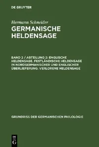 Buy Germanische Heldensage, Band 2 / Abteilung 2, Englische Heldensage. Festländische Heldensage in nord (English, Hermann Schneider) — BookShops.in