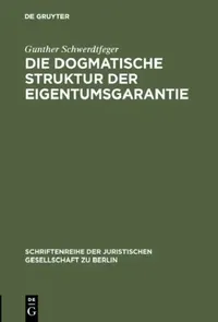 Buy Die dogmatische Struktur der Eigentumsgarantie (English, Gunther Schwerdtfeger) — BookShops.in