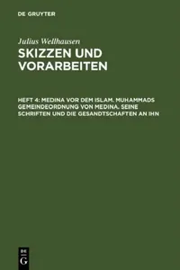 Buy Medina vor dem Islam. Muhammads Gemeindeordnung von Medina. Seine Schriften und die Gesandtschaften (English, Julius Wellhausen) — BookShops.in