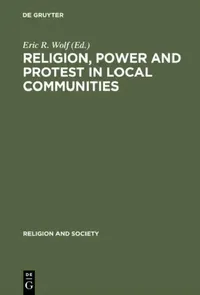 Buy Religion, Power and Protest in Local Communities (English, Eric R. Wolf) — BookShops.in