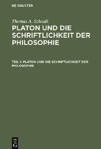 Buy Platon Und Die Schriftlichkeit Der Philosophie (English, Thomas a. Szlezák) — BookShops.in