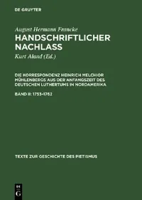 Buy Handschriftlicher Nachlass, Band II, Texte zur Geschichte des Pietismus (1753-1762) (English, August Hermann Francke) — BookShops.in