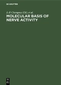 Buy Molecular Basis of Nerve Activity: Proceedings of the International Symposium in Memory of David Nachmansohn (1899–1983) | J.-P. Changeux, Ferdinand Hucho, A. Maelicke | De Gruyter | English | Paperback | Reprint 2019 — BookShops.in