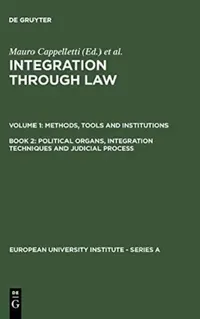 Buy Political Organs, Integration Techniques and Judicial Process (English, Mauro Cappelletti | Monica Seccombe | Joseph H. Weiler) — BookShops.in