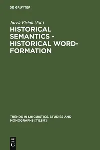 Buy Historical Semantics - Historical Word-Formation by Jacek Fisiak | De Gruyter Mouton | Paperback | English | 1985 | ISBN 9783110104677 — BookShops.in