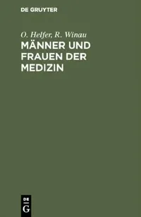 Buy Männer und Frauen der Medizin (English, O. Helfer | R. Winau) — BookShops.in