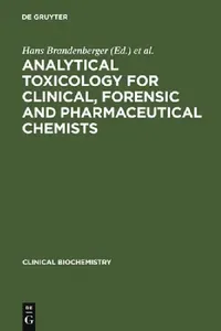 Buy Analytical Toxicology for Clinical, Forensic and Pharmaceutical Chemists (English, Hans Brandenberger | Robert A. a. Maes) — BookShops.in