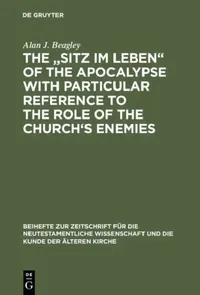 Buy The "Sitz Im Leben" of the Apocalypse with Particular Reference to the Role of the Church's Enemies (English, Alan J. Beagley) — BookShops.in