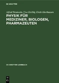 Buy Physik für Mediziner, Biologen, Pharmazeuten (English, Alfred Trautwein | Uwe Kreibig | Erich Oberhausen) — BookShops.in