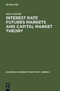 Buy Interest Rate Futures Markets and Capital Market Theory (English, Klaus Kobold) — BookShops.in