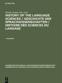 Buy History of the Language Sciences/Geschichte Der Sprachwissenschaften/Histoire Des Sciences Du Langage (Handbücher zur Sprach- und Kommunikationswissenschaft 18/1) by Kees Versteegh, Sylvain Auroux, Mouton De Gruyter, English, Paperback, 2000 Edition — BookShops.in