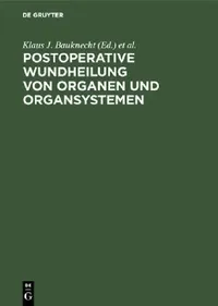 Buy Postoperative Wundheilung von Organen und Organsystemen (English, Klaus J. Bauknecht | T. E. Bucknall | H. Ellis) — BookShops.in