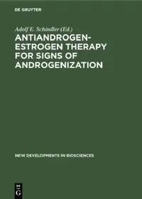 Buy Antiandrogen-Estrogen Therapy for Signs of Androgenization (English, Adolf E. Schindler) — BookShops.in
