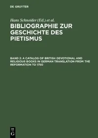 Buy Bibliographie zur Geschichte des Pietismus, Band 2, A Catalog of British Devotional and Religious Bo (English, Edgar C. McKenzie) — BookShops.in