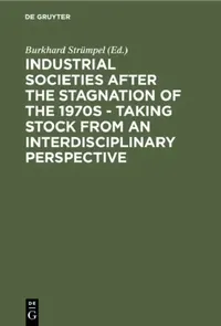 Buy Industrial Societies After the Stagnation of the 1970s - Taking Stock from an Interdisciplinary Pers (English, Burkhard Strümpel) — BookShops.in