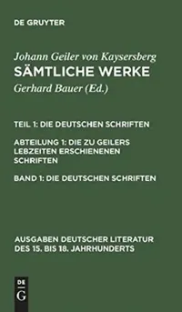 Buy Sämtliche Werke, Band 1, Die deutschen Schriften (English, Gerhard Bauer | Johann Geiler Von Kaysersberg) — BookShops.in