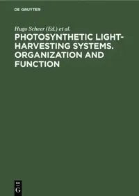 Buy Photosynthetic Light-Harvesting Systems. Organization and Function (English, Hugo Scheer | Siegfried Schneider) — BookShops.in