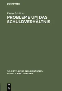 Buy Probleme um das Schuldverhältnis (English, Dieter Medicus) — BookShops.in