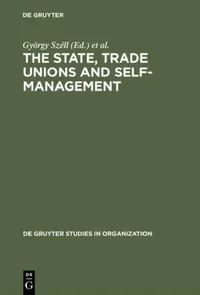 Buy The State, Trade Unions and Self-Management (English, György Széll | Paul Blyton | Chris Cornforth) — BookShops.in