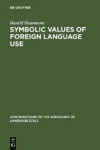 Buy Symbolic Values of Foreign Language Use (English, Harald Haarmann) — BookShops.in